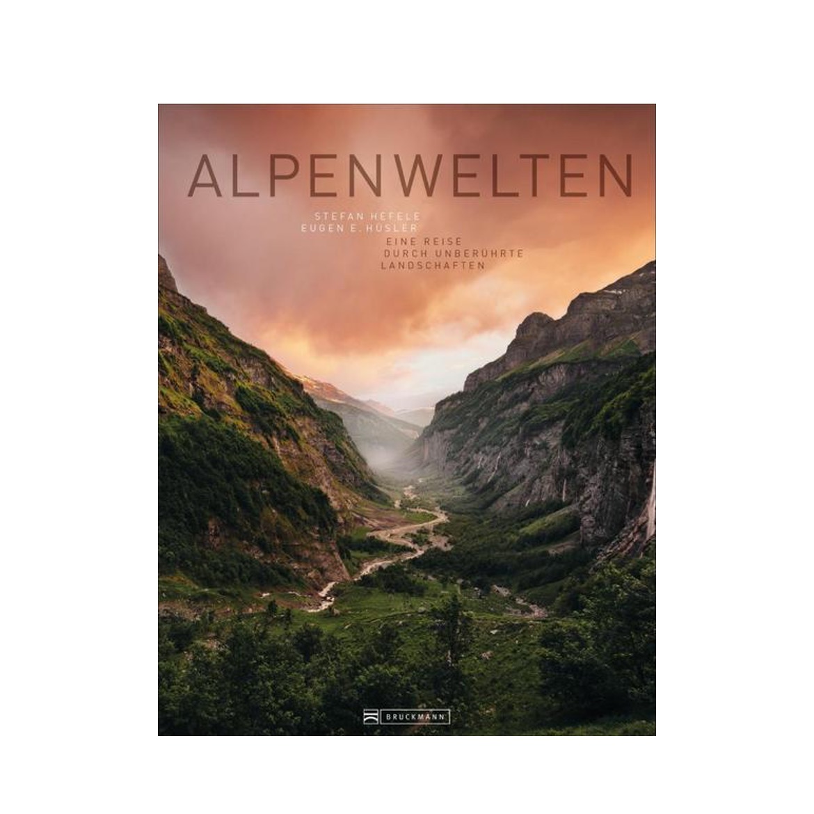 Alpenwelten von Stefan Hefele und Eugen E. Hüsler  