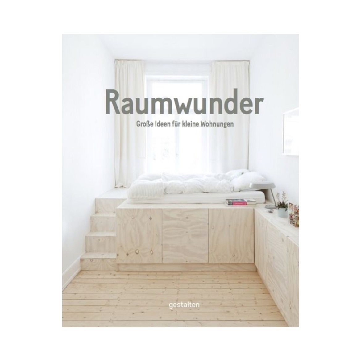 Raumwunder aus dem Gestalten Verlag